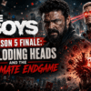 The Boys Season 5 Finale: Exploding Heads and the Ultimate Endgame