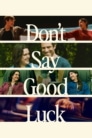 Don't Say Good Luck